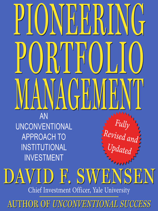 Title details for Pioneering Portfolio Management by David F. Swensen - Wait list